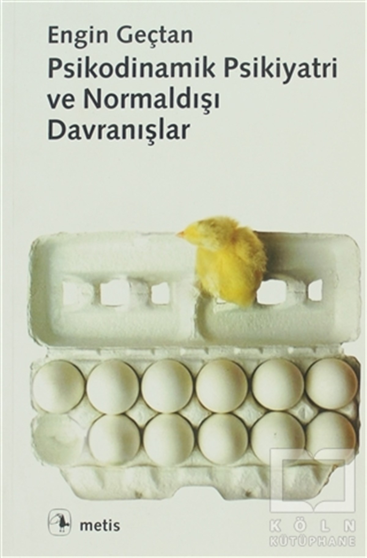 Engin GeçtanDiğerPsikodinamik Psikiyatri ve Normaldışı Davranışlar