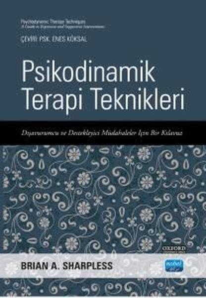Brian A. SharplessDigerPsikodinamik Terapi Teknikleri - Dışavurumcu ve Destekleyici Müdahaleler İçin Bir Kılavuz