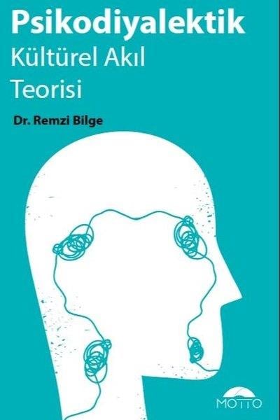 Remzi BilgePsikoloji KitaplarıPsikodiyalektik Kültürel Akıl Teorisi