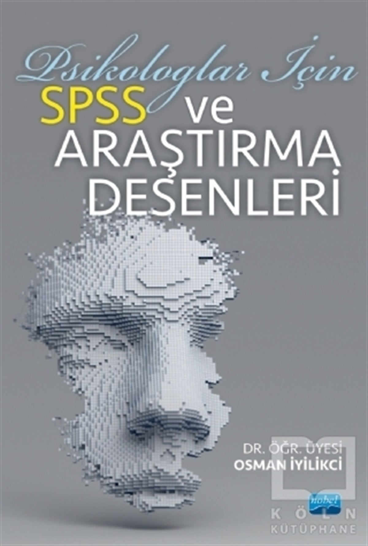 Osman İyilikciAkademikPsikologlar İçin SPSS ve Araştırma Desenleri