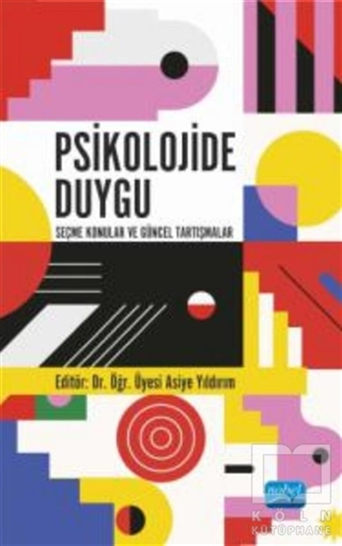 Asiye YıldırımGenel Psikoloji KitaplarıPsikolojide Duygu - Seçme Konular ve Güncel Tartışmalar