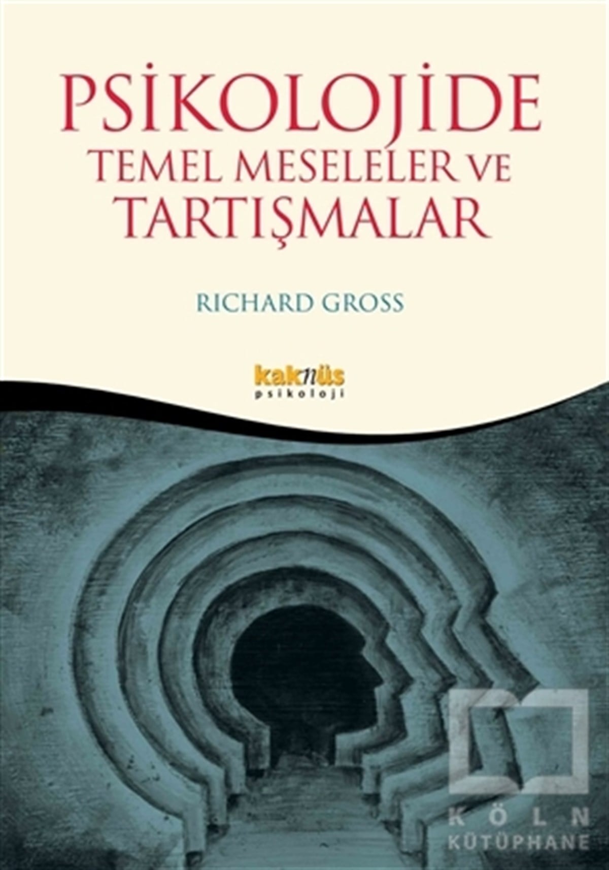 Richard GrossEğitim PsikolojisiPsikolojide Temel Meseleler ve Tartışmalar