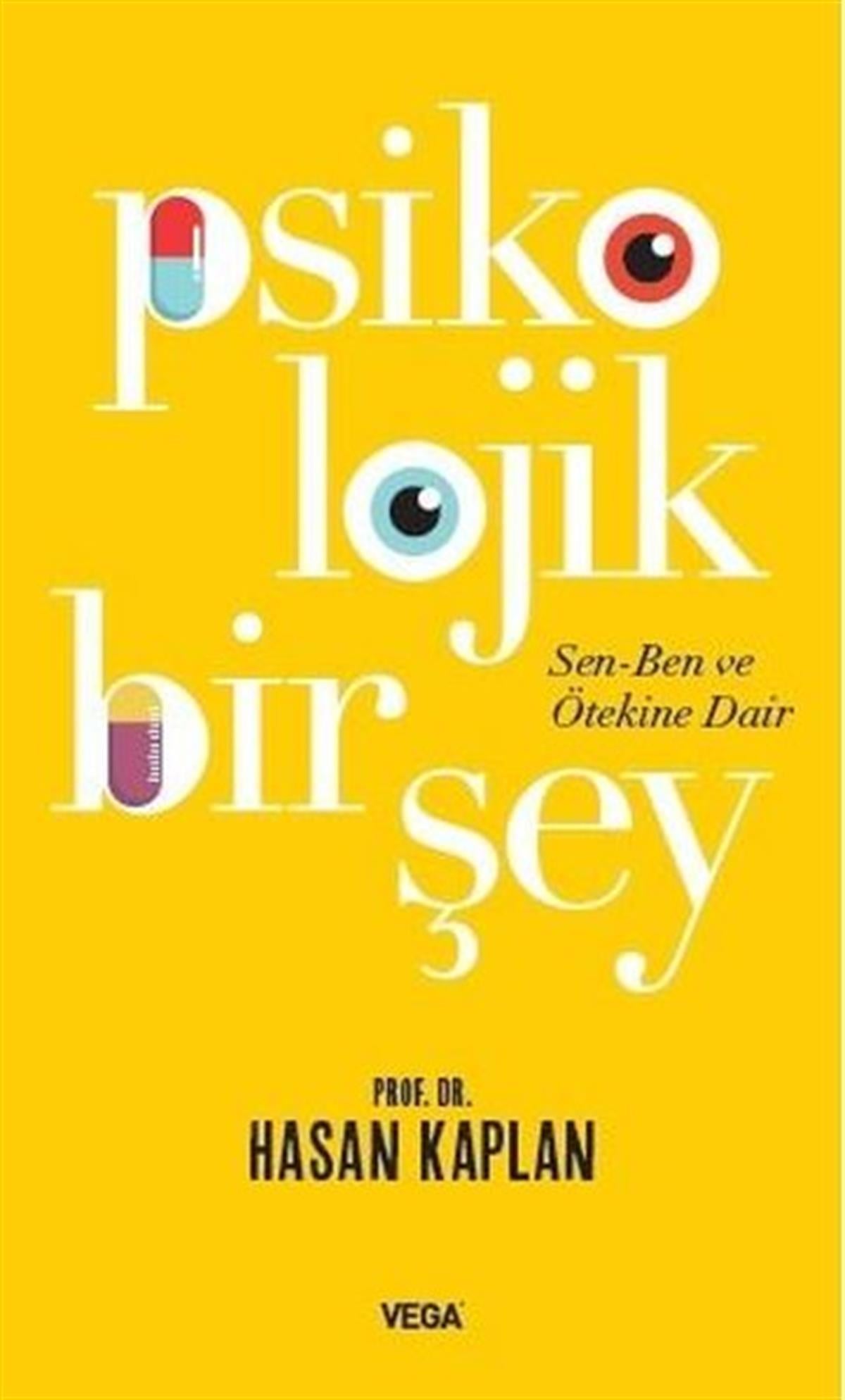 Hasan KaplanPsikoloji KitaplarıPsikolojik Bir Şey: Sen Ben ve Ötekine Dair