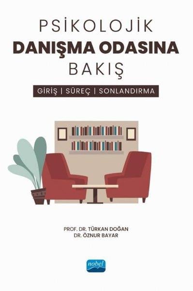 Türkan DoğanDigerPsikolojik Danışma Odasına Bakış: Giriş-Süreç-Sonlandırma