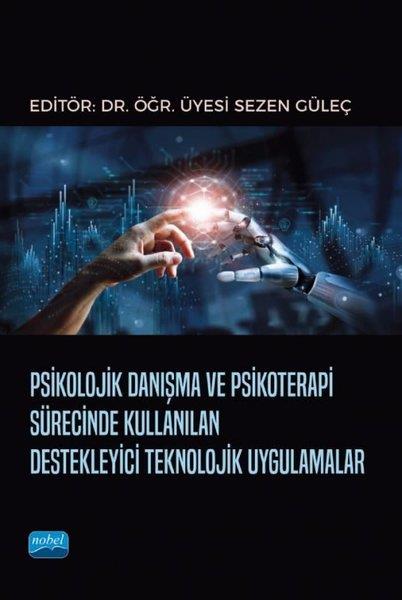 KolektifDigerPsikolojik Danışma ve Psikoterapi Sürecinde Kullanılan Destekleyici Teknolojik Uygulamalar