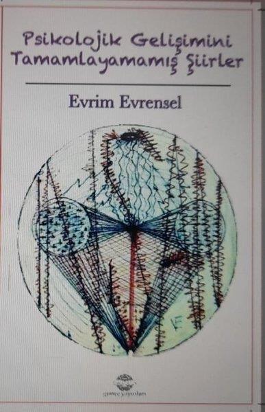 Evrim EvrenselTürk ŞiiriPsikolojik Gelişimini Tamamlayamamış Şiirler