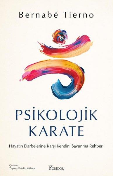 Bernabe TiernoKişisel Gelişim KitaplarıPsikolojik Karate: Hayatın Darbelerine Karşı Kendini Savunma Rehberi