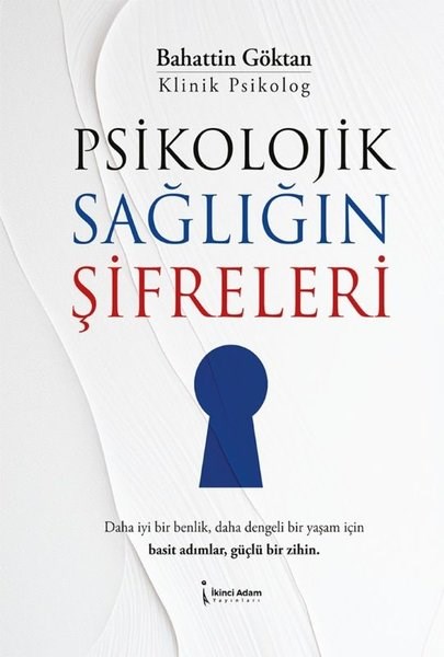 Bahattin GöktanPsikoloji KitaplarıPsikolojik Sağlığın Şifreleri
