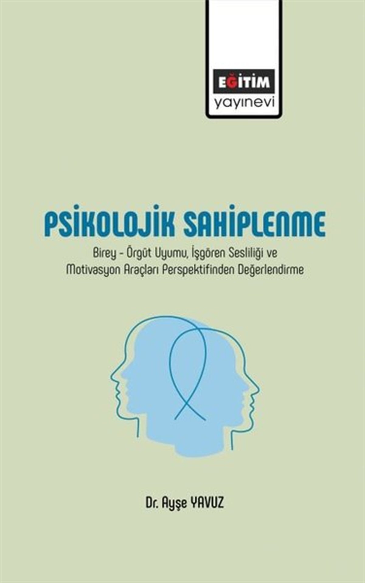 Ayşe YavuzPsikoloji BilimiPsikolojik Sahiplenme