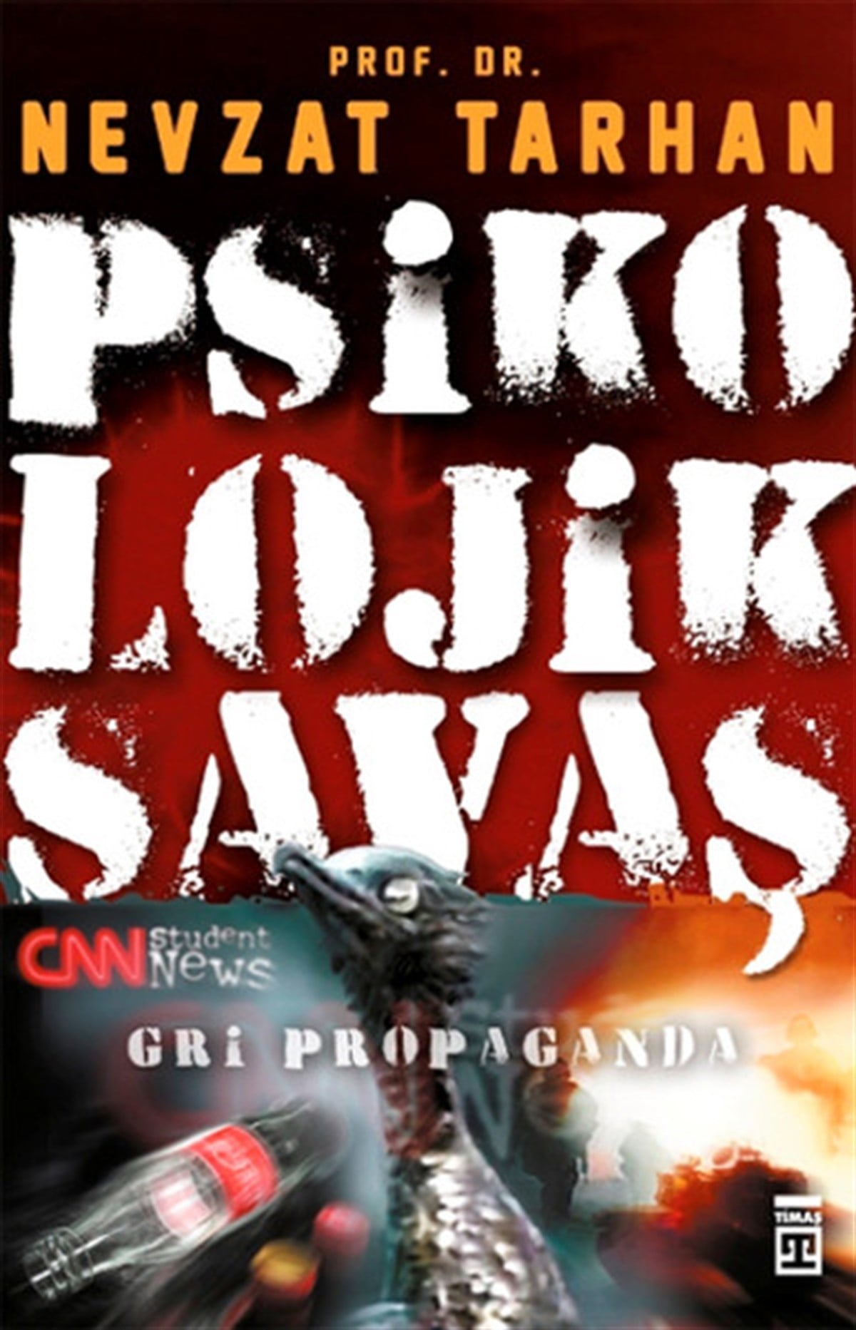 Nevzat TarhanDünya Siyaseti ve PolitikasıPsikolojik Savaş-Gri Propaganda