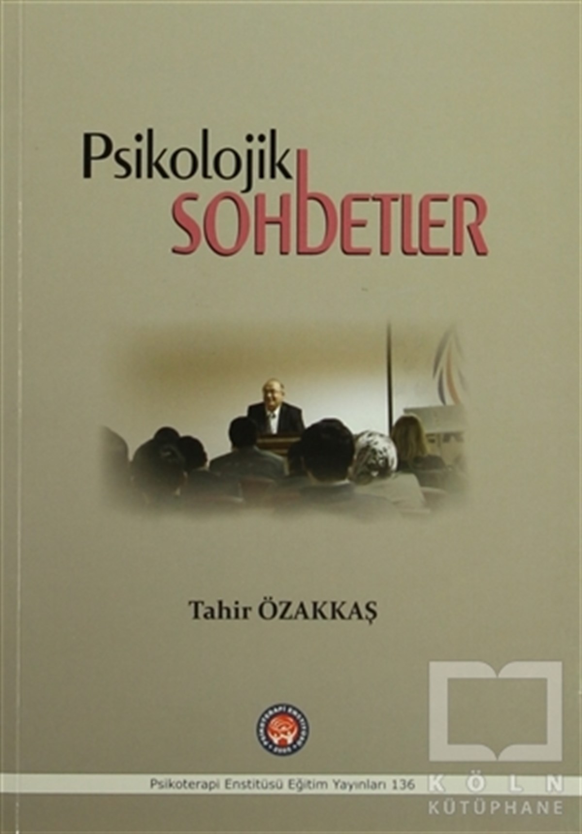 Tahir ÖzakkaşGenel PsikolojiPsikolojik Sohbetler