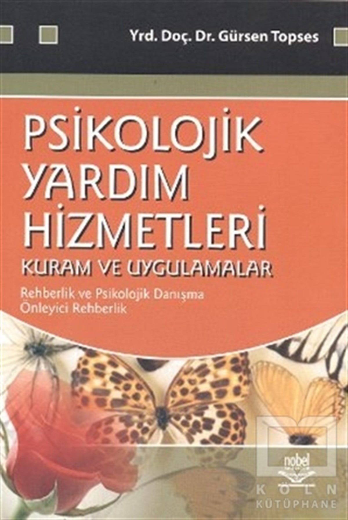 Gürsen TopsesDiğerPsikolojik Yardım Hizmetleri - Kuram ve Uygulamalar