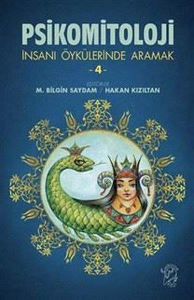 M. Bilgin SaydamMitoloji EfsanePsikomitoloji - İnsanı Öykülerinde Aramak 4