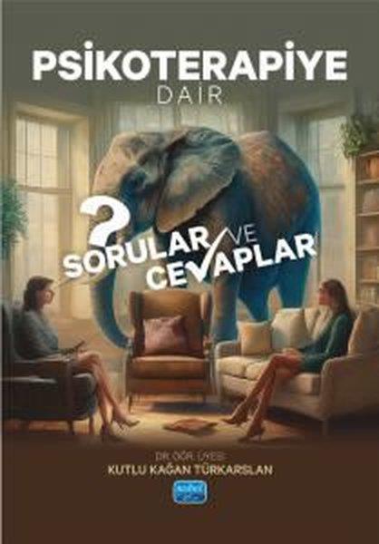 Kutlu Kağan TürkarslanDigerPsikoterapiye Dair Sorular ve Cevaplar