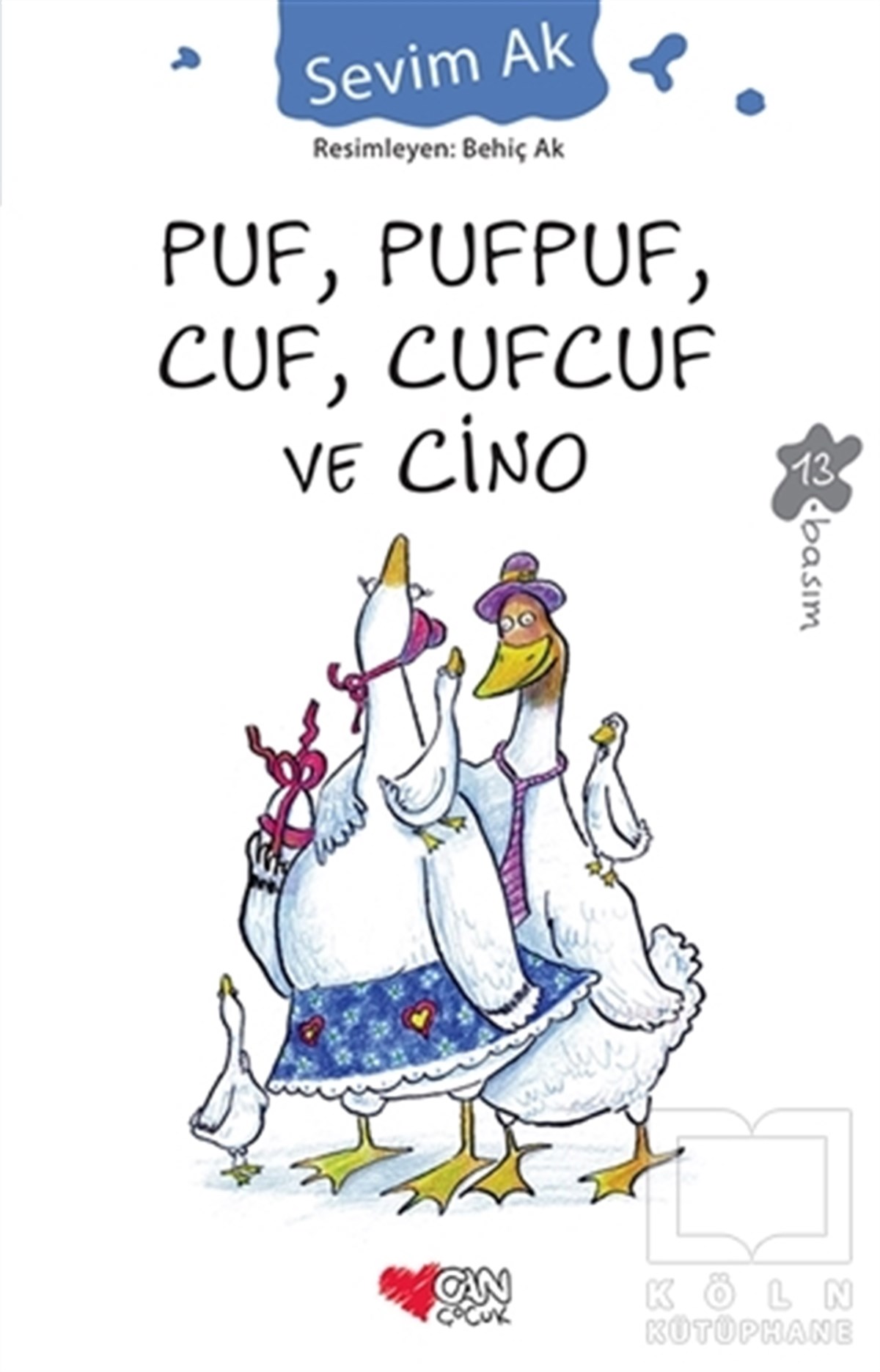 Sevim AkRoman-ÖyküPuf, Pufpuf, Cuf, Cufcuf ve Cino
