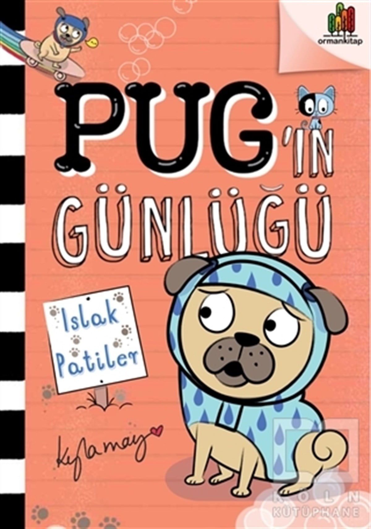Kyla MayÇocuk RomanlarıPug’ın Günlüğü: Islak Patiler