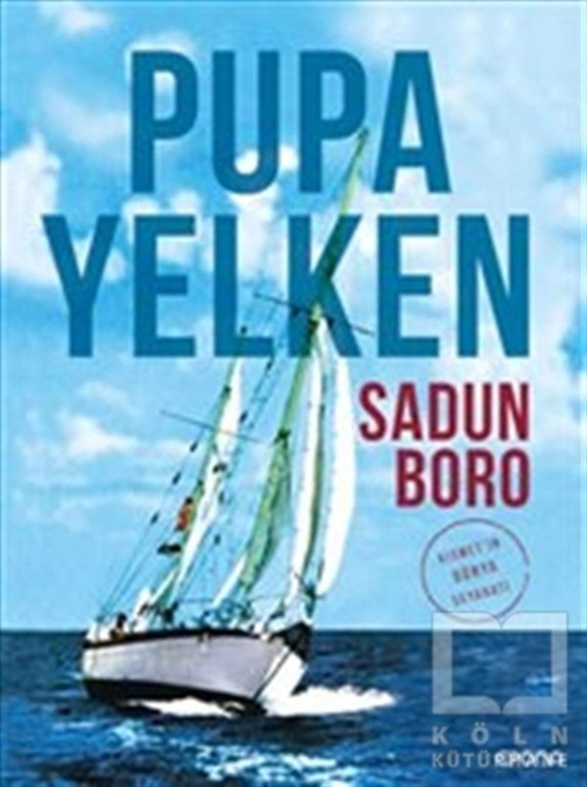 Sadun BoroGeziPupa Yelken Kısmet’in Dünya Seyahati