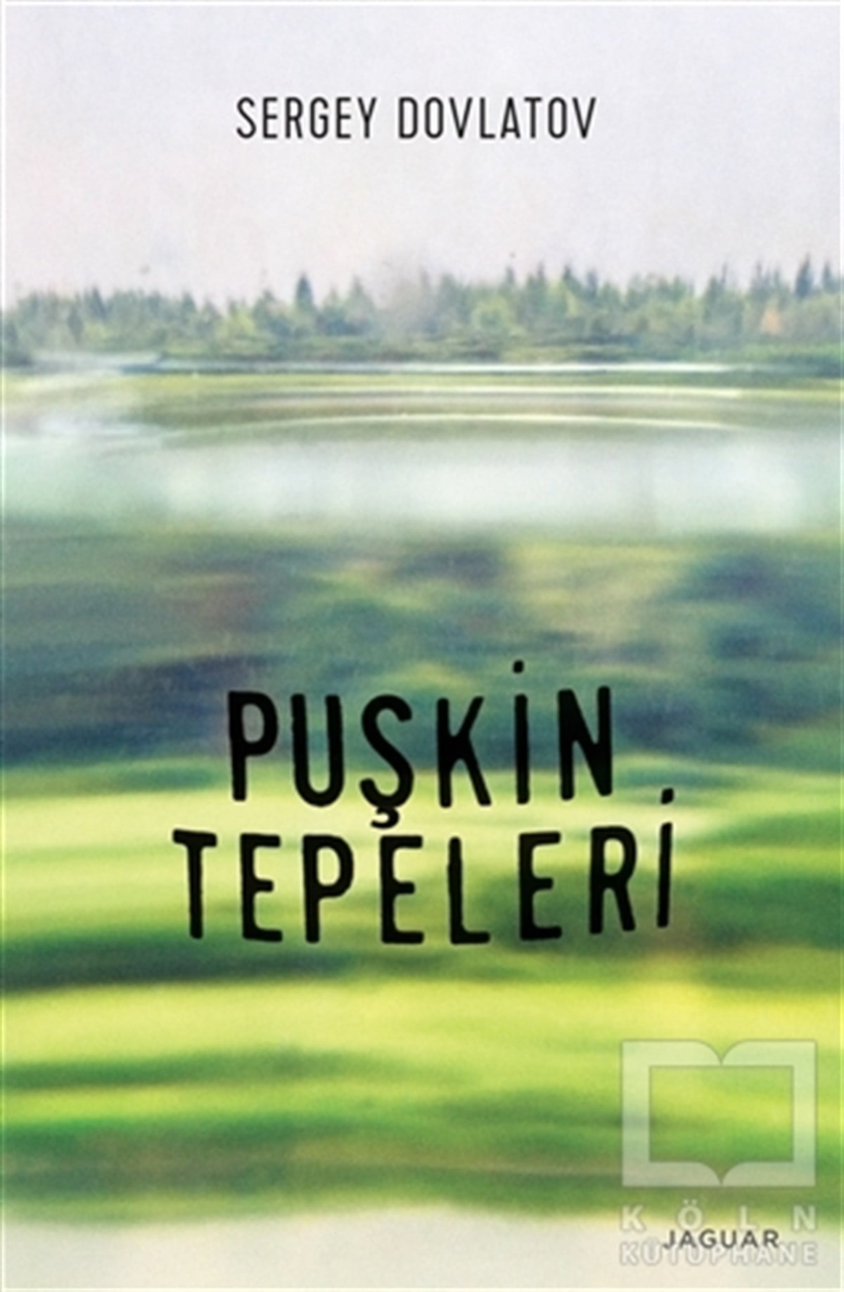 Sergey DovlatovRomanPuşkin Tepeleri