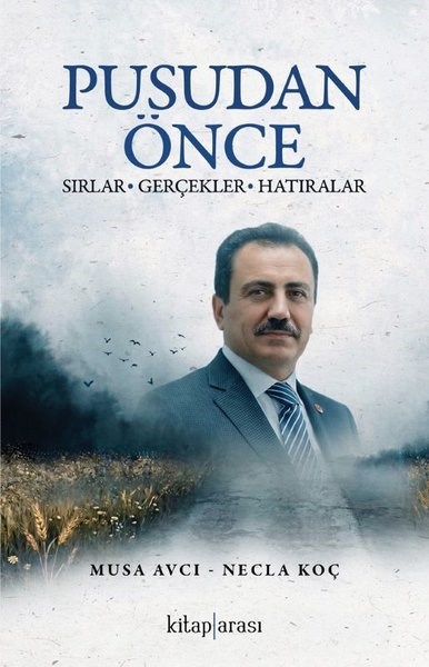 Musa AvcıAnı & Mektup & Günlük KitaplarıPusudan Önce: Sırlar - Gerçekler - Hatıralar