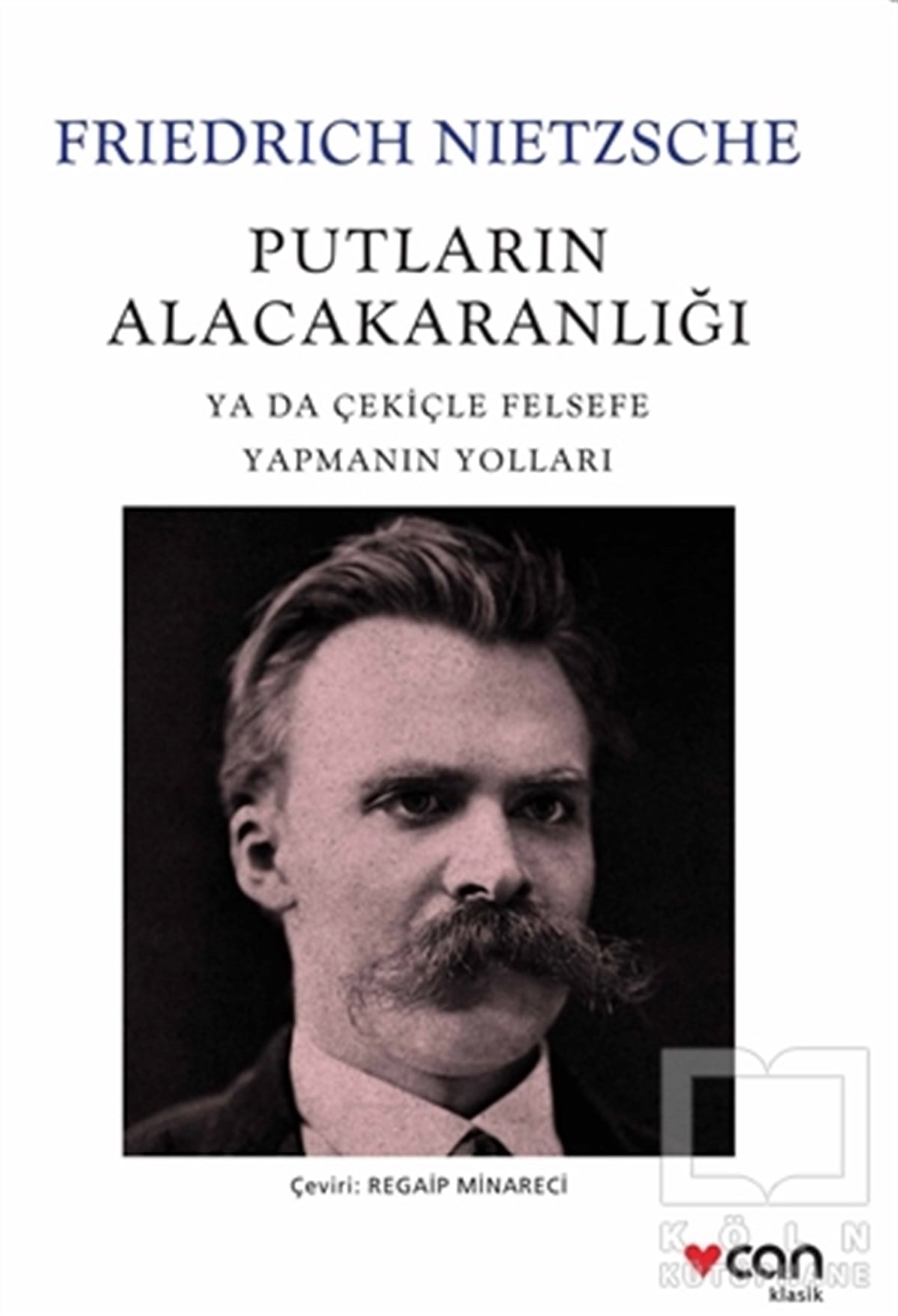 Friedrich NietzscheDüşüncePutların Alacakaranlığı