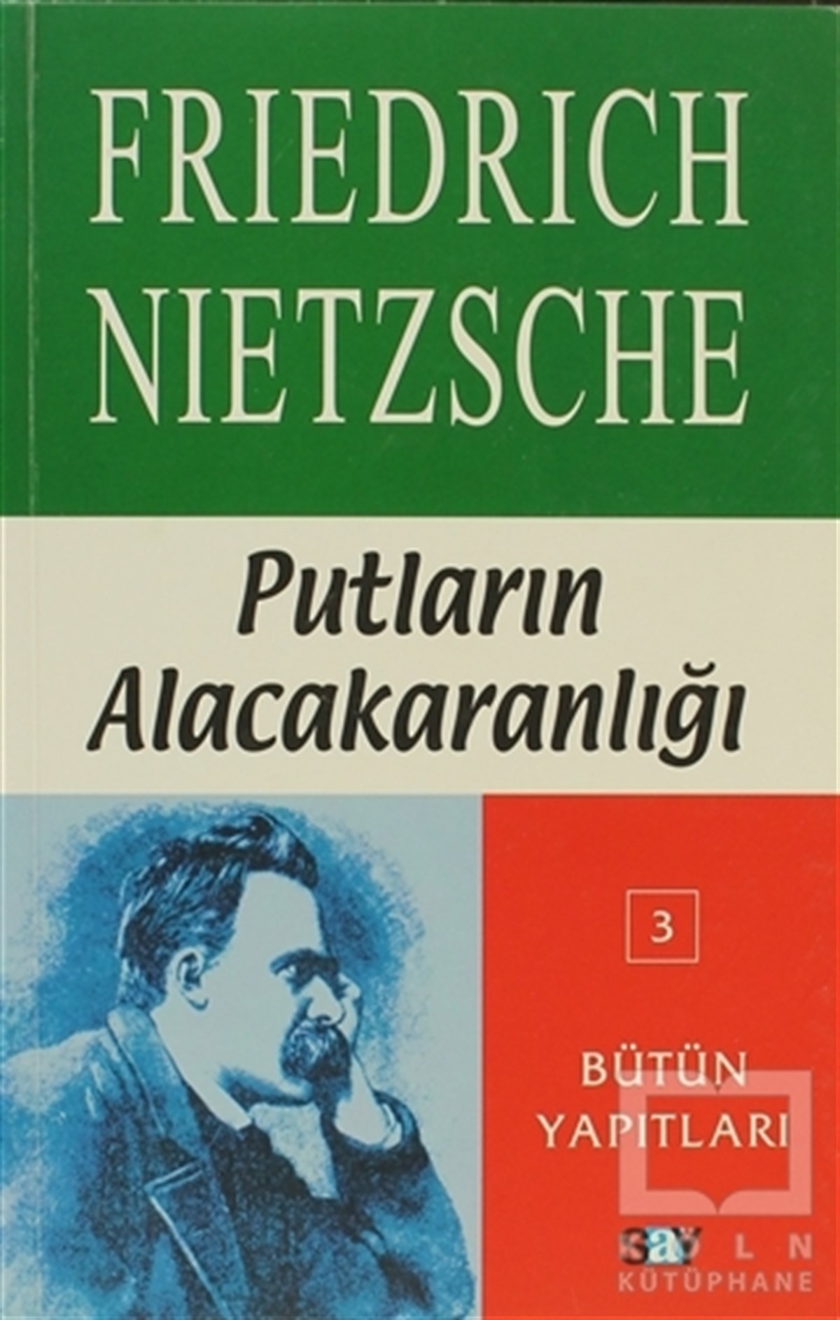 Friedrich Wilhelm NietzscheFelsefi AkımlarPutların Alacakaranlığı