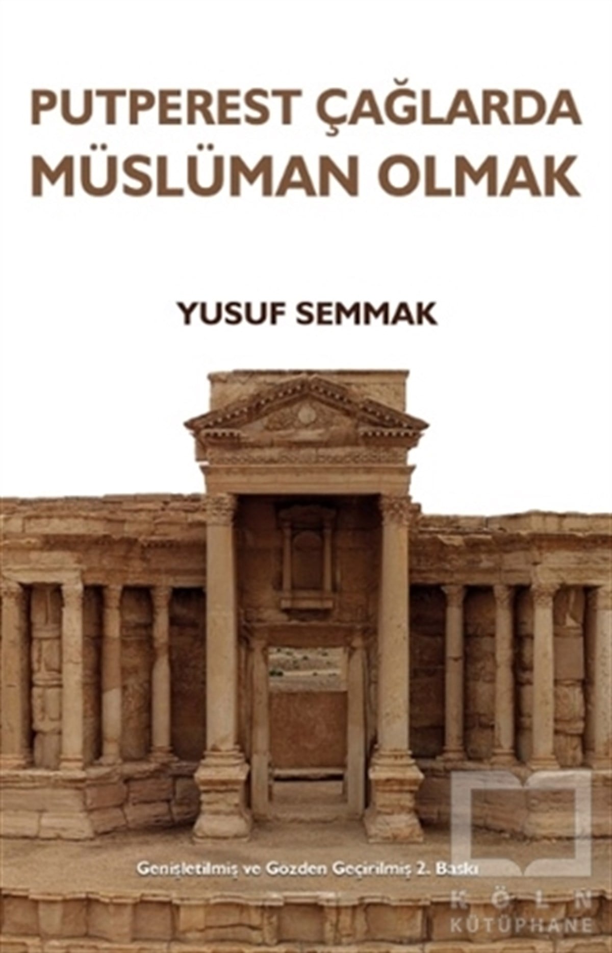 Yusuf SemmakDiğerPutperest Çağlarda Müslüman Olmak