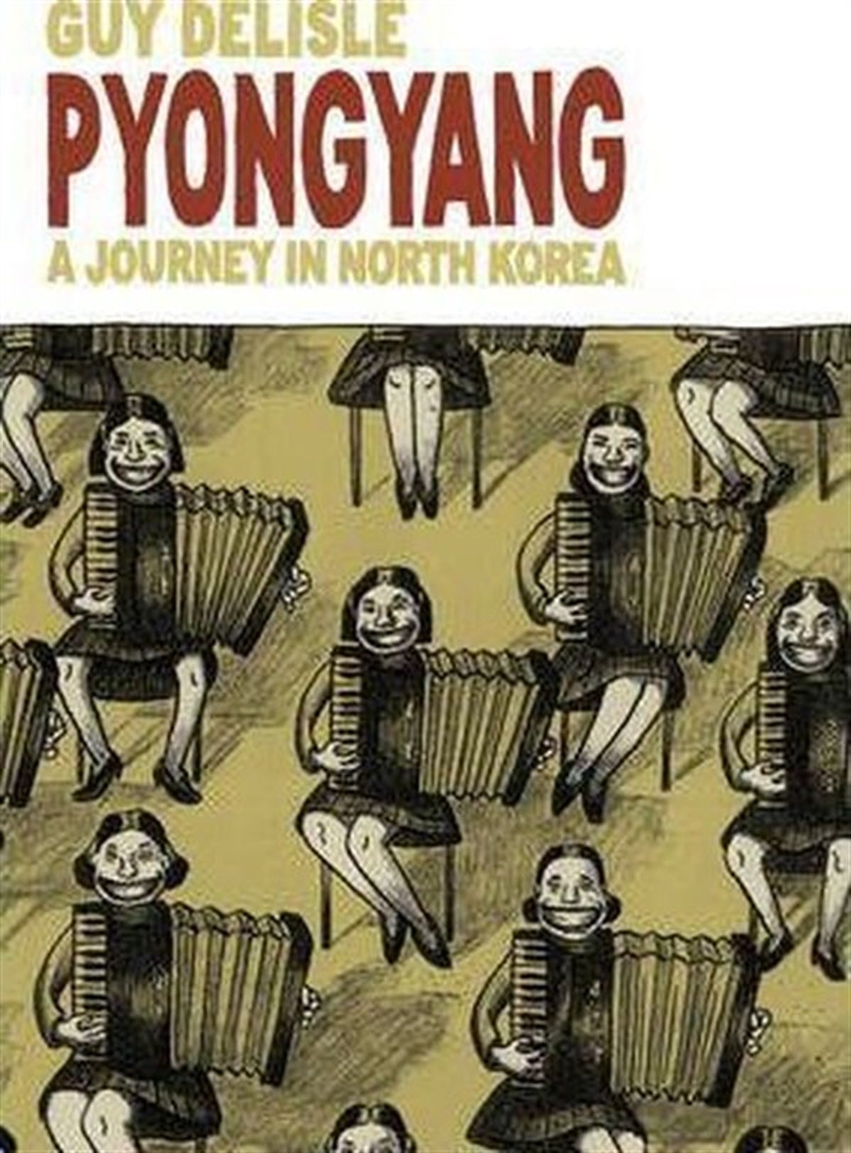 Guy DelisleGraphic NovelPyongyang: A Journey in North Korea