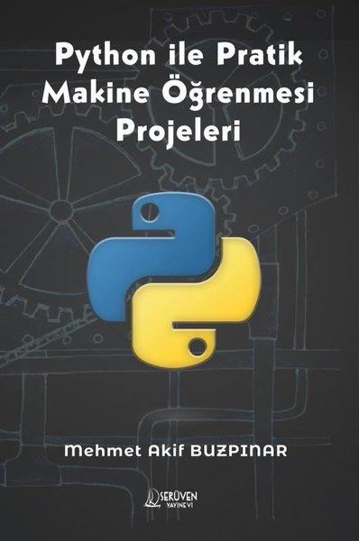 Mehmet Akif BuzpınarProgramlamaPython İle Pratik Makine Öğrenmesi Projeleri