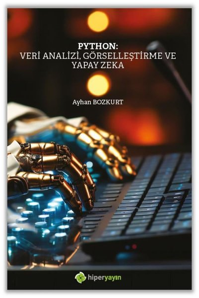 Ayhan BozkurtProgramlamaPython: Veri Analizi Görselleştirme ve Yapay Zeka