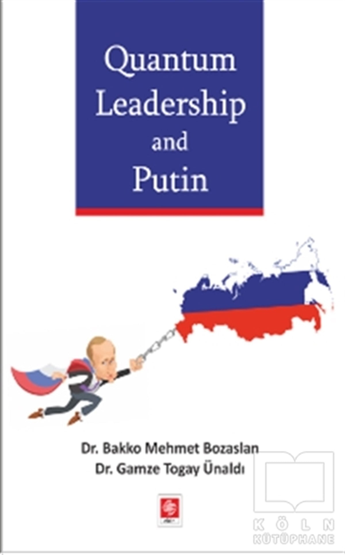 Bakko Mehmet BozaslanYabancı Dilde KitaplarQuantum Leadership and Putin