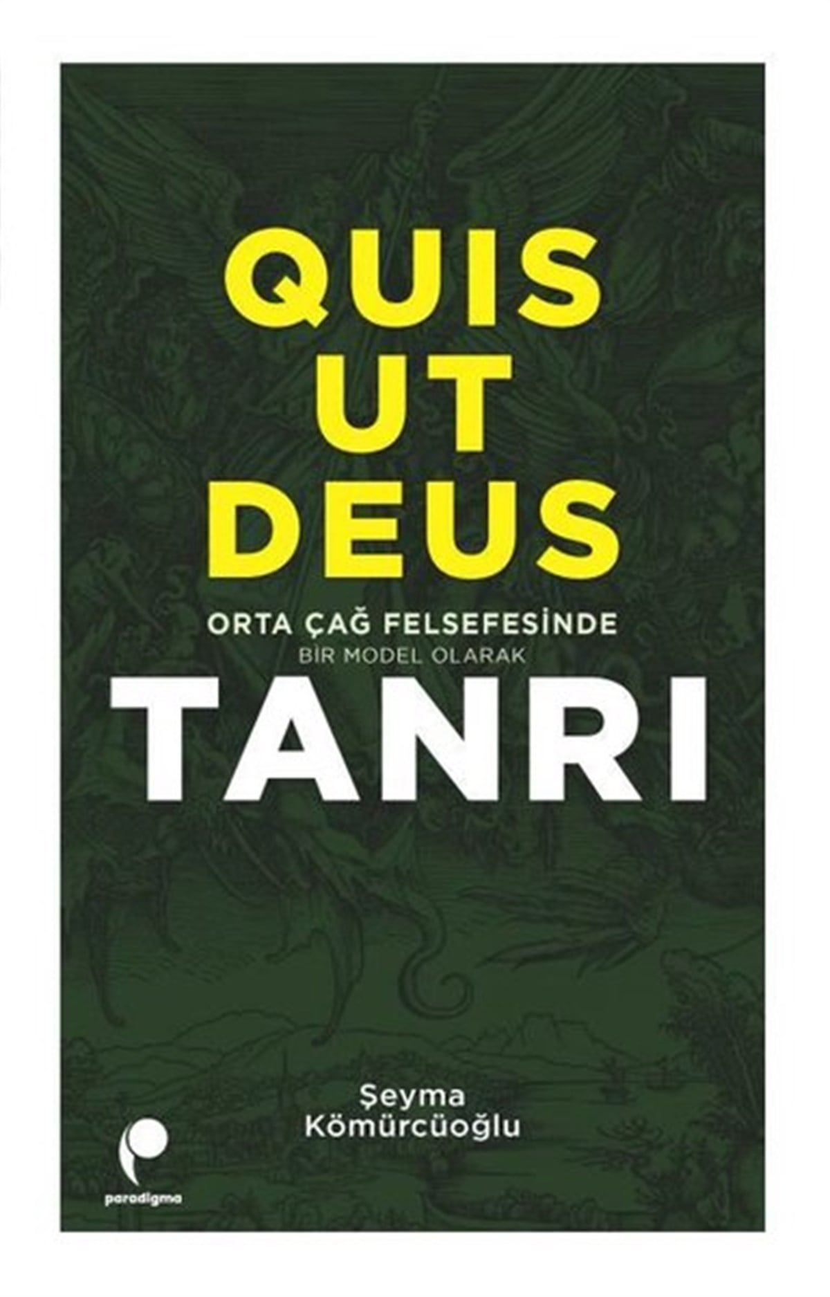 Şeyma KömürcüoğluFelsefe BilimiQuis Ut Deus - Orta Çağ Felsefesinde Bir Model Olarak Tanrı