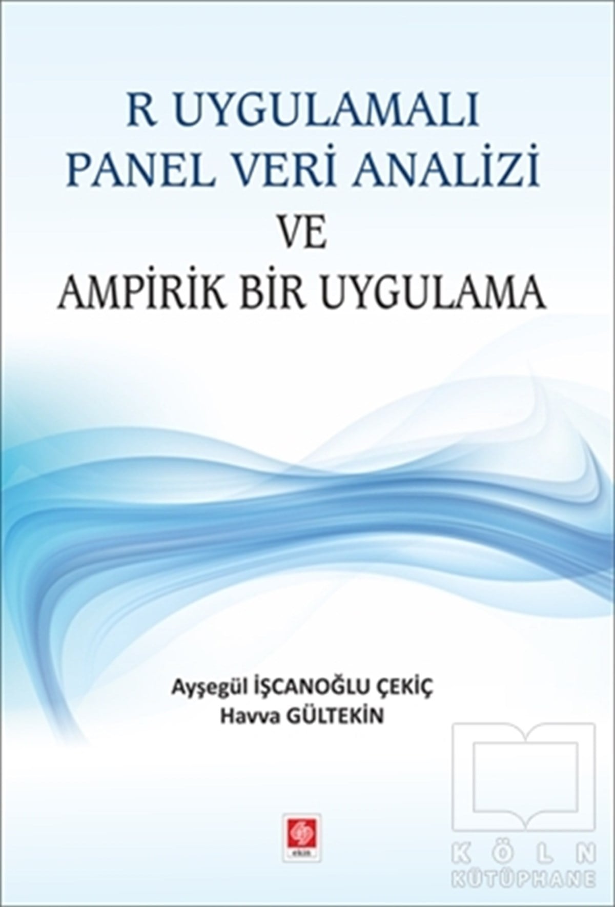 Ayşegül İşcanoğlu ÇekiçAkademikR Uygulamalı Panel Veri Analizi ve Ampirik Bir Uygulama