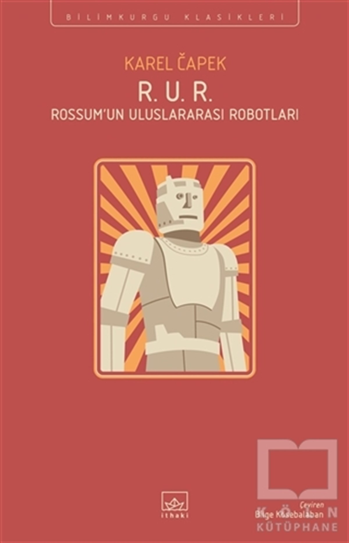 Karel ÇapekBilimkurgu KitaplarıR. U. R. - Rossum’un Uluslararası Robotları