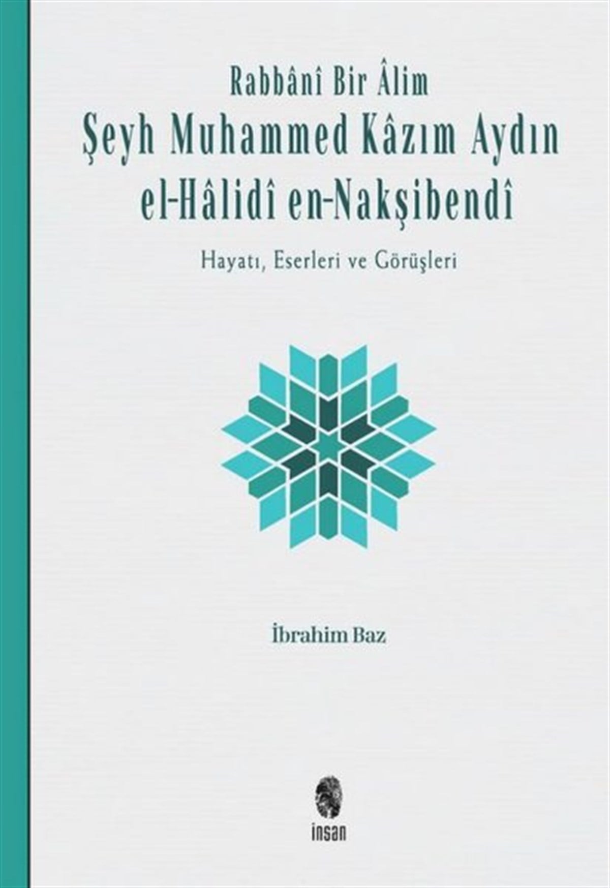 İbrahim BazDiğer PrestijRabbani Bir Alim: Şeyh Muhammed Kazım Aydın el-Halidi en - Nakşibendi-Hayatı Eserleri ve Görüşleri