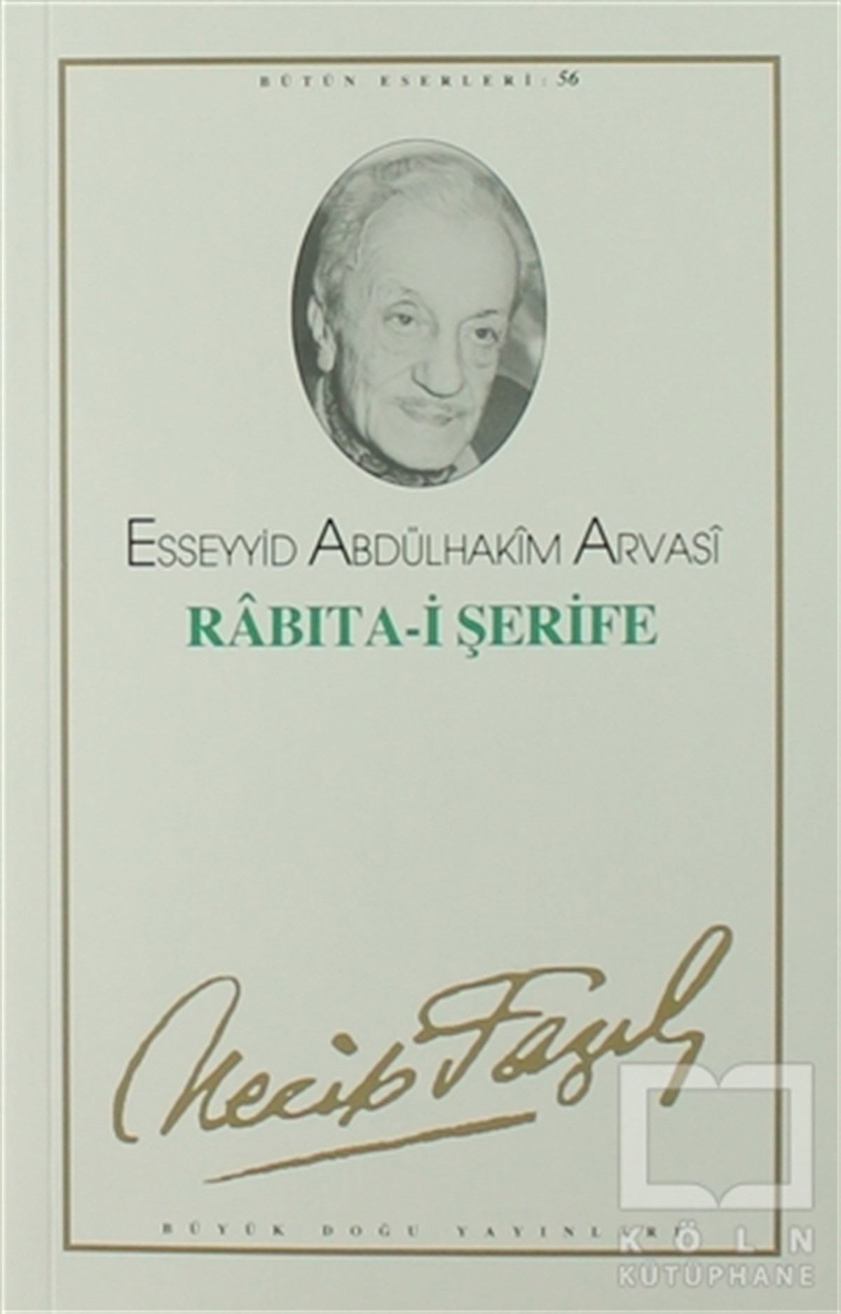 Necip Fazıl KısakürekTasavvuf - Mezhepler - TarikatlarRabıta-i Şerife : 47 - Necip Fazıl Bütün Eserleri