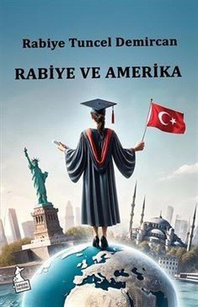 Rabiye Tuncel DemircanTürk RomaniRabiye ve Amerika