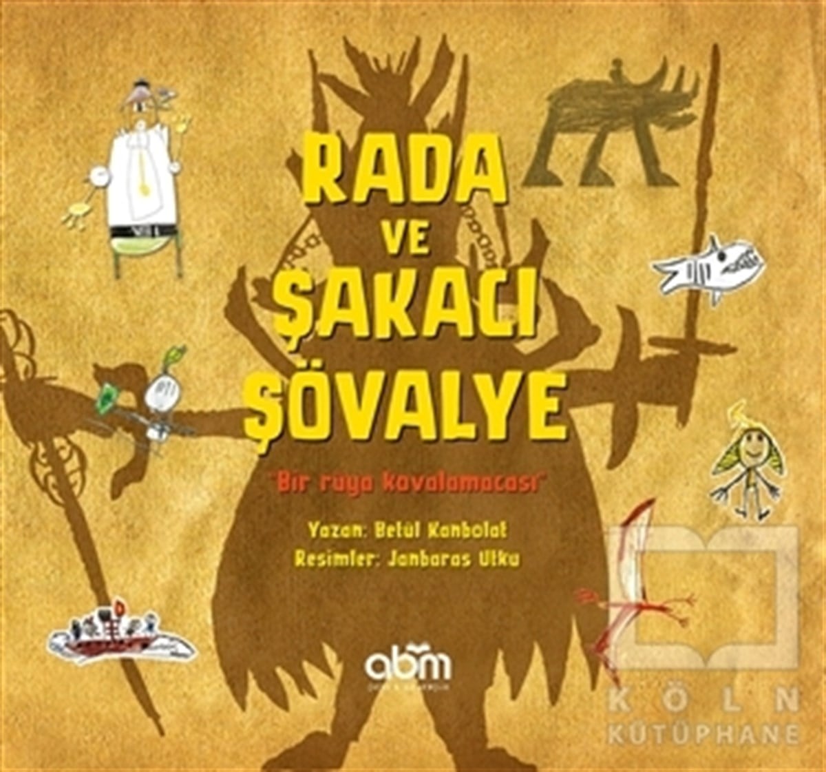 Betül KanbolatRoman-ÖyküRada ve Şakacı Şövalye