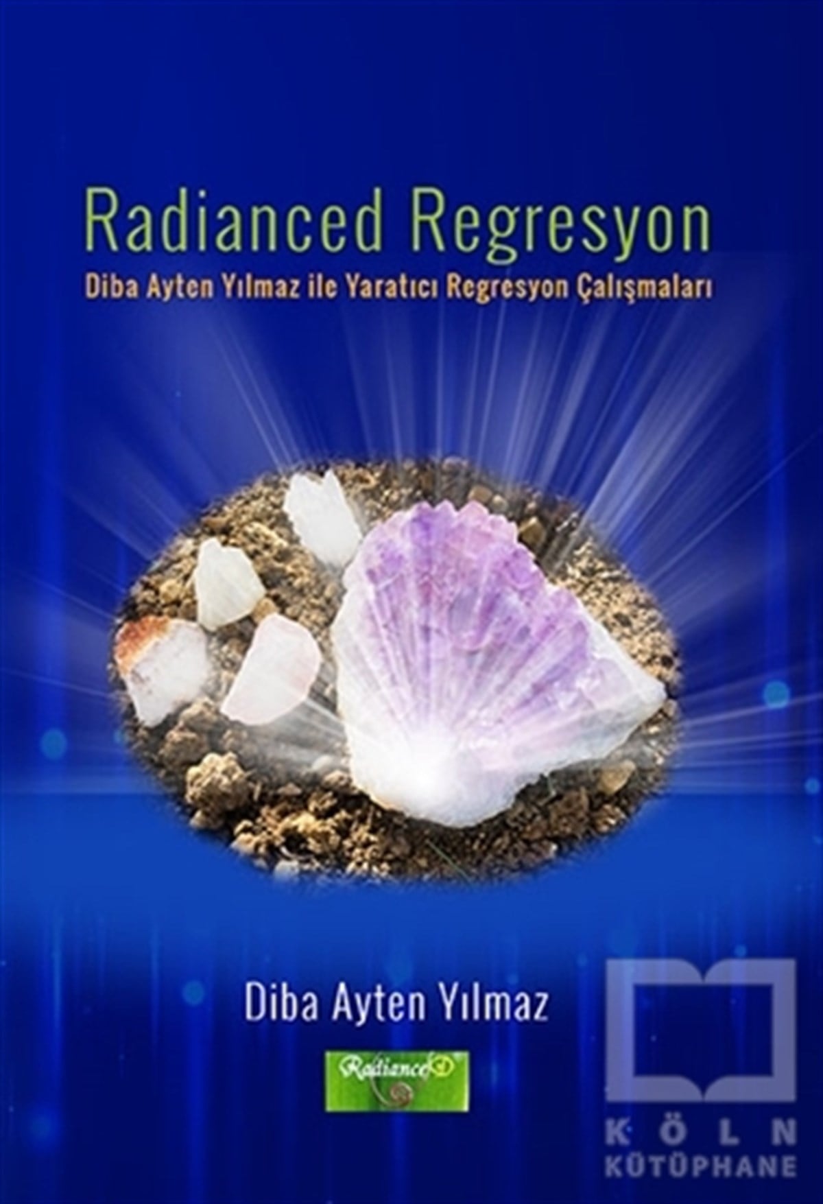 Diba Ayten YılmazKişisel Gelişim KitaplarıRadianced Regresyon