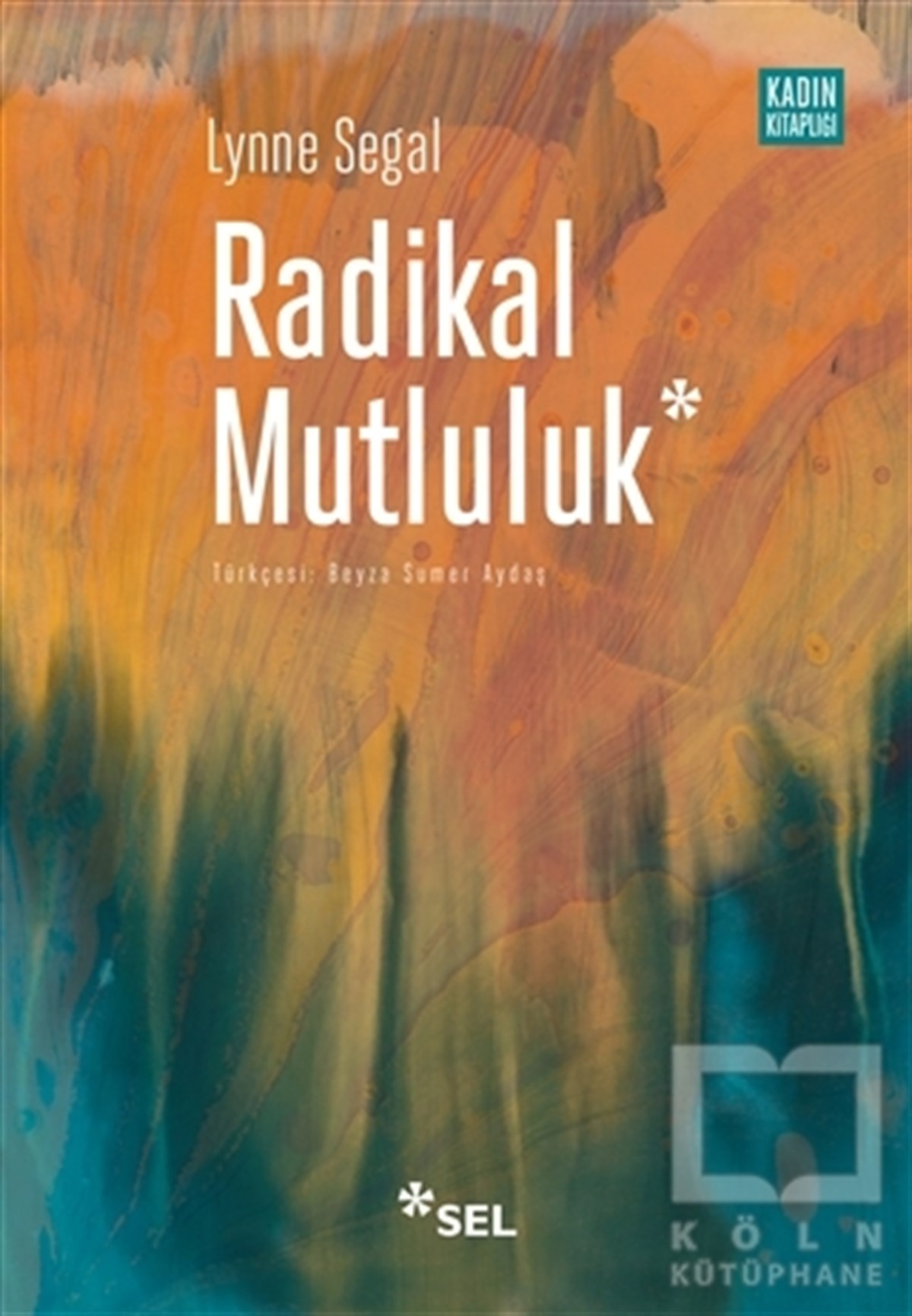 Lynne SegalEleştiri & Kuram & İnceleme KitaplarıRadikal Mutluluk