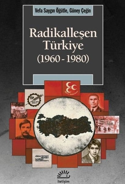 Güney ÇeğinTürkiye Siyaseti ve Politikası KitaplarıRadikalleşen Türkiye (1960 - 1980)