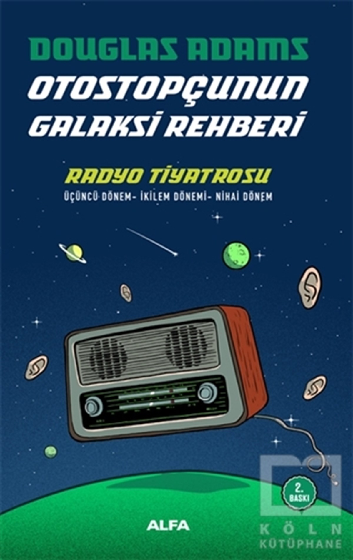 Douglas AdamsFantastikRadyo Tiyatrosu - Otostopçunun Galaksi Rehberi