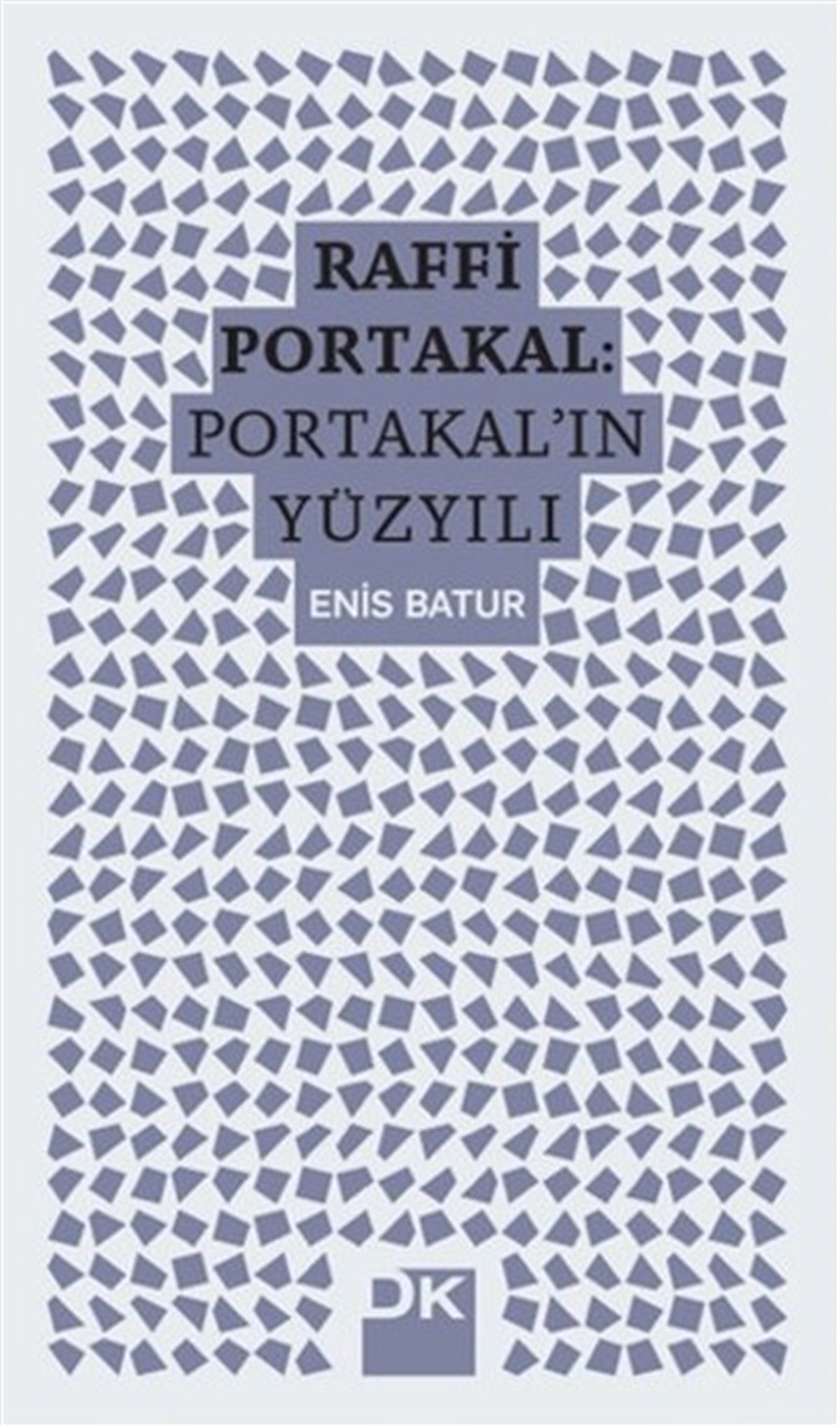Enis BaturAnı & Mektup & Günlük KitaplarıRaffi Portakal - Portakal'ın Yüzyılı