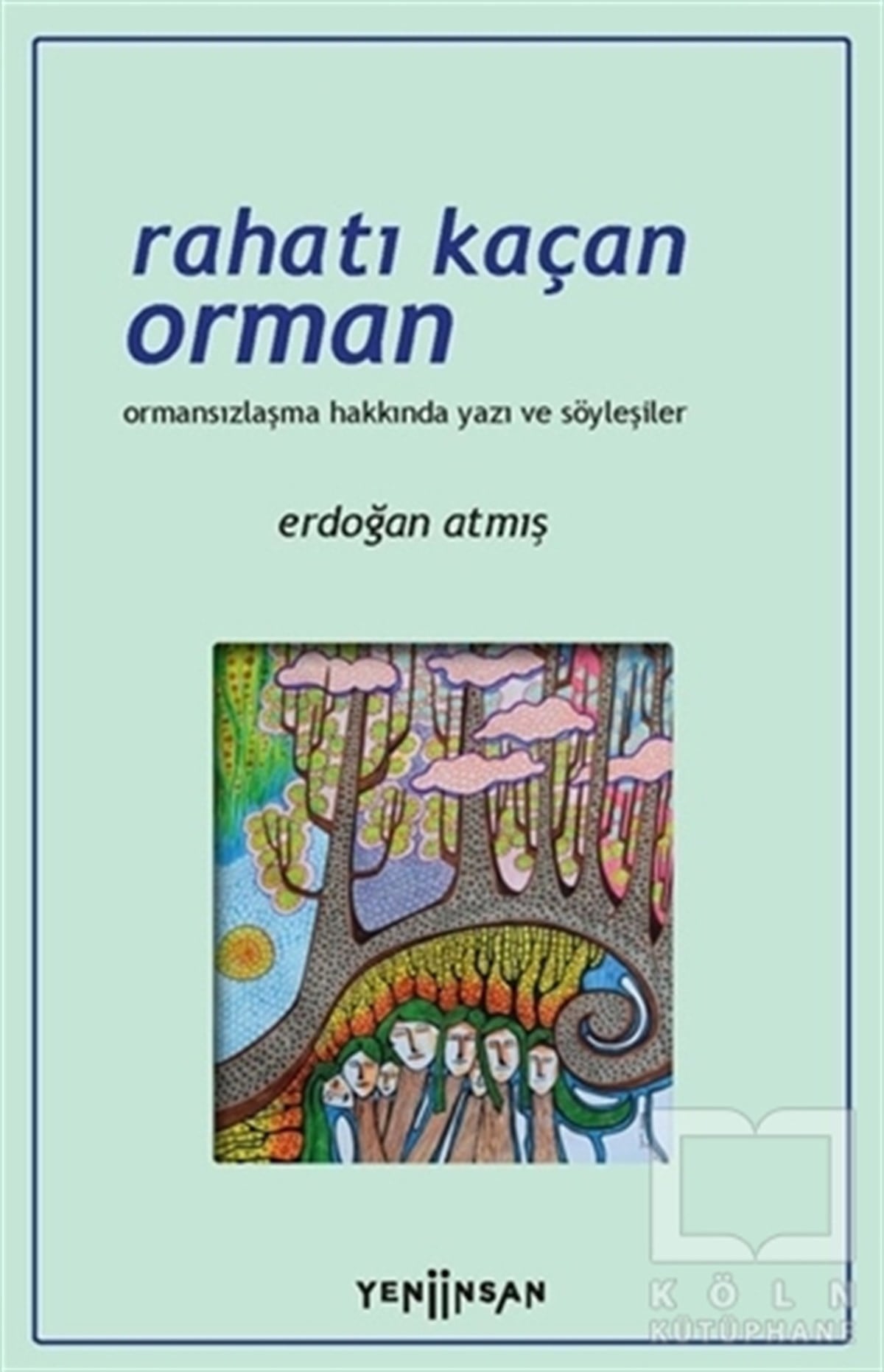 Erdoğan AtmışAraştırma & İnceleme ve Referans KitaplarıRahatı Kaçan Orman