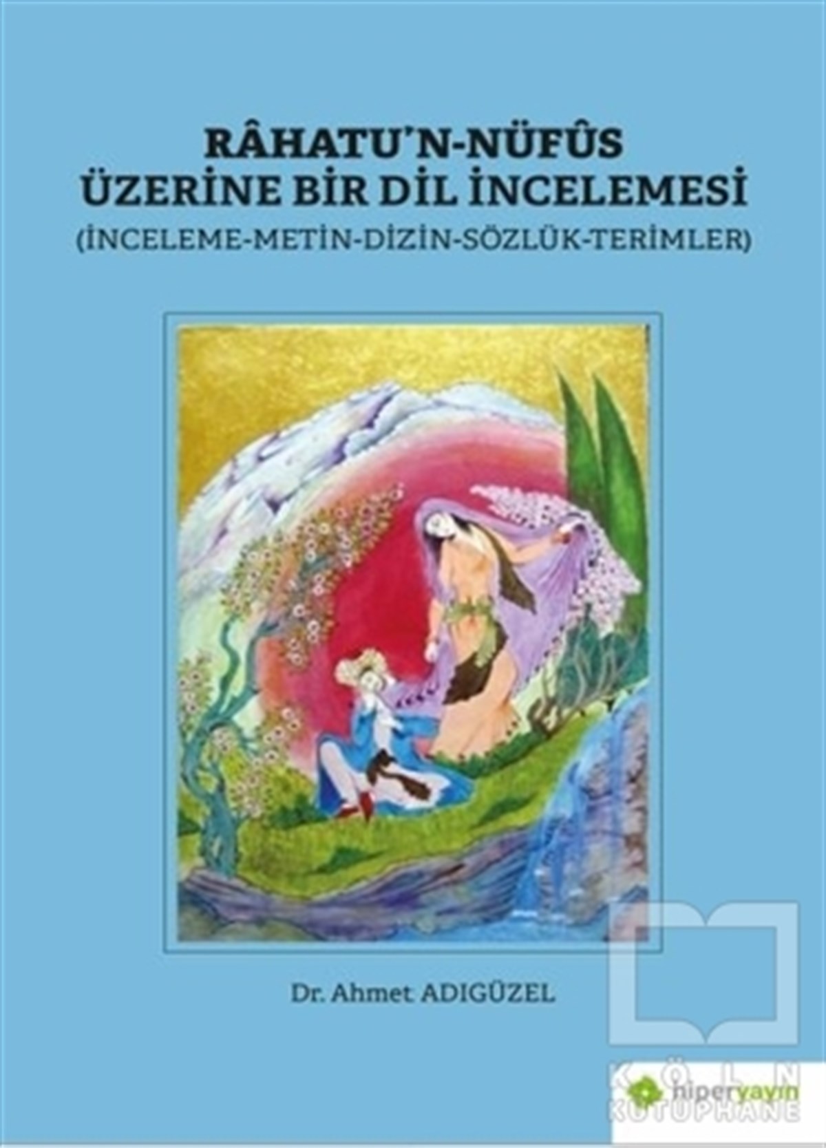 Ahmet AdıgüzelTürkçe Dil Bilim KitaplarıRahatu’n-Nüfus Üzerine Bir Dil İncelemesi