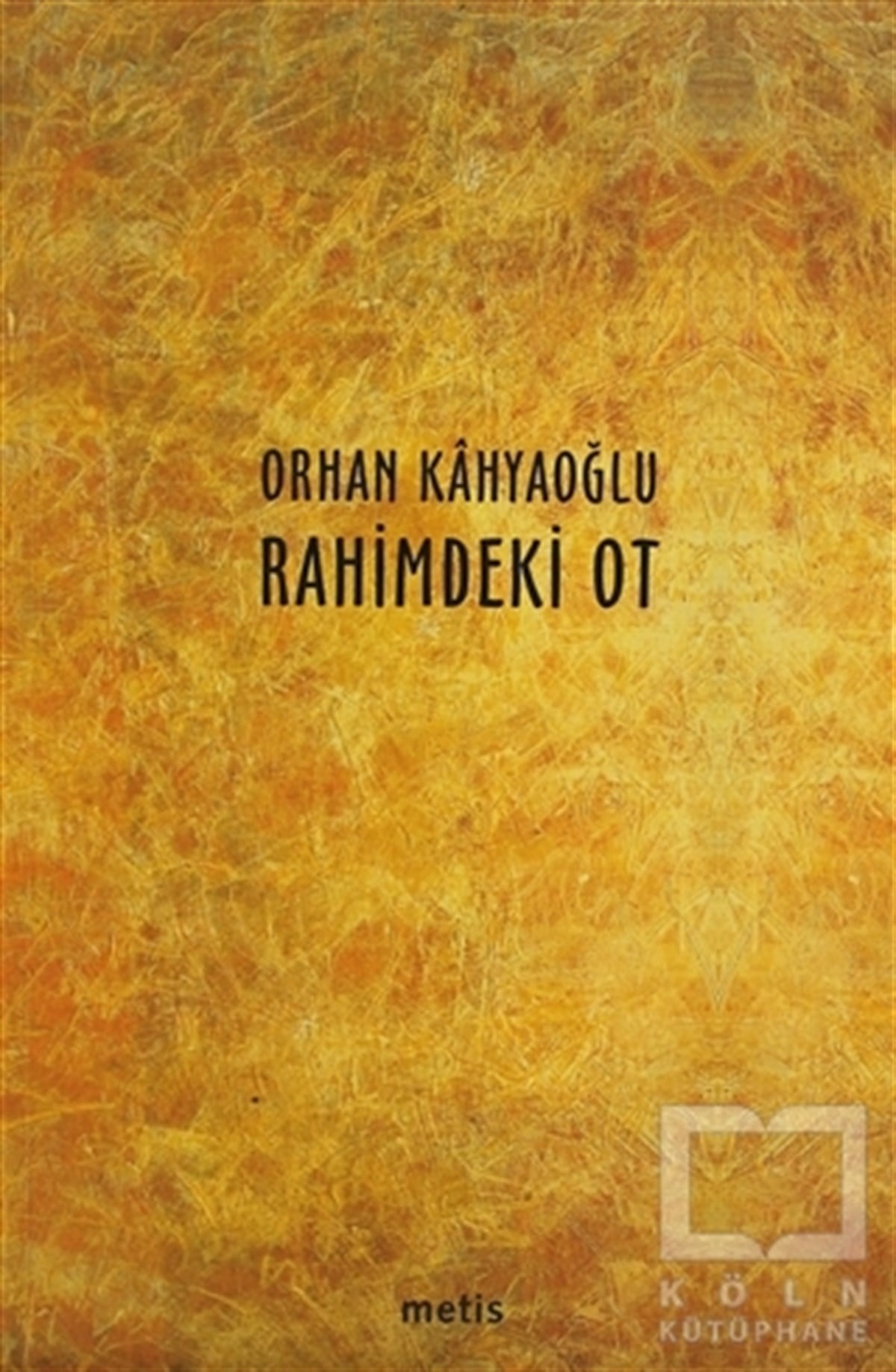 Orhan KahyaoğluŞiirRahimdeki Ot