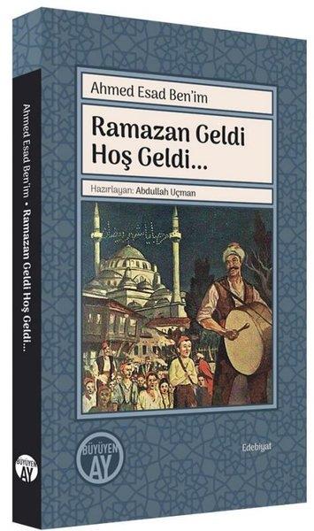 Ahmed Esad Ben'imAnı & Mektup & Günlük KitaplarıRamazan Geldi Hoş Geldi…