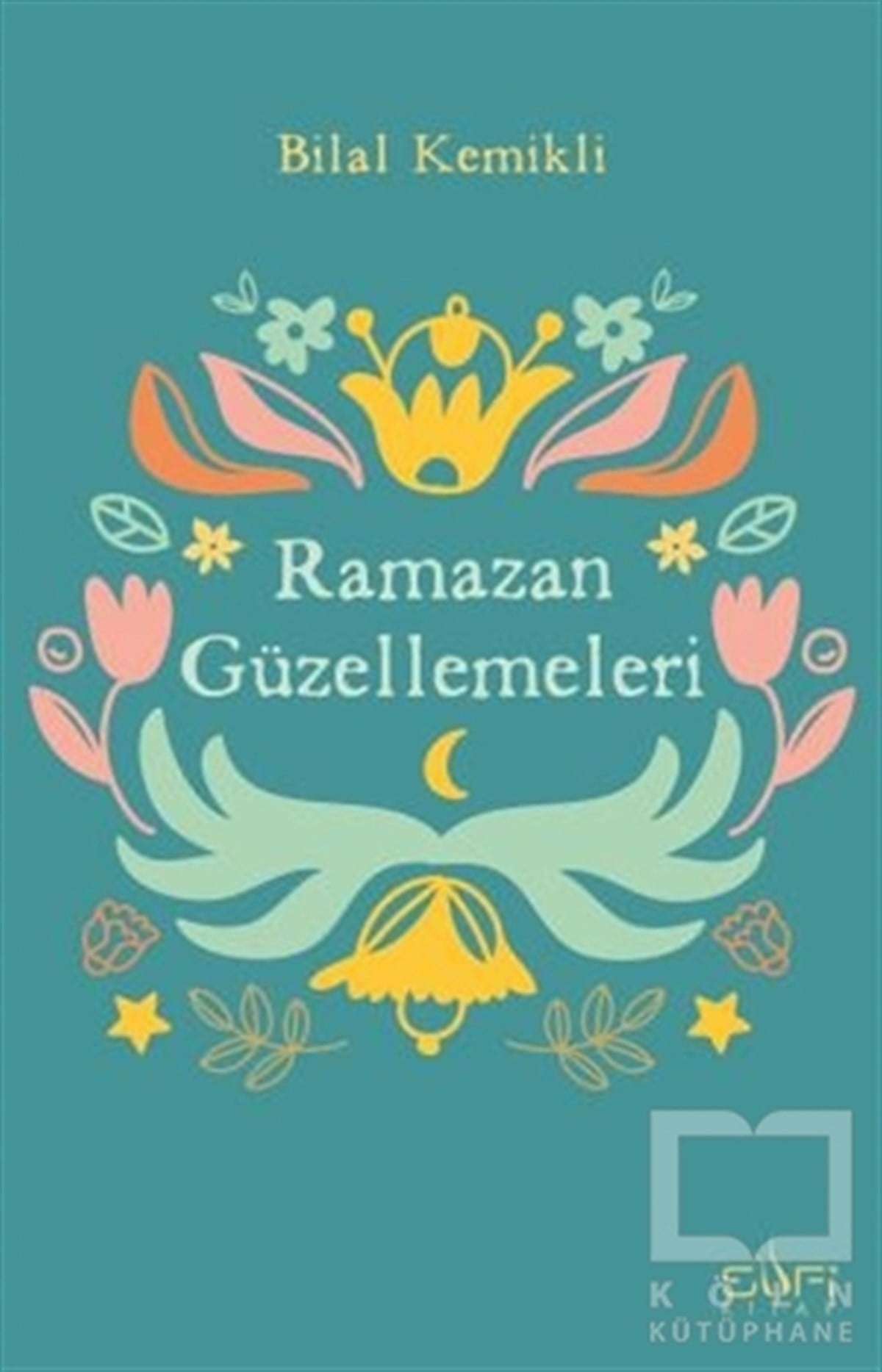 Bilal KemikliTasavvuf KitaplarıRamazan Güzellemeleri