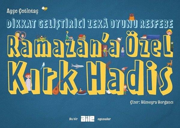 Ayşe ÇetintaşIslami Çocuk KitaplariRamazan'a Özel Kırk Hadis - Dikkat Geliştirici Zeka Oyunu Resfebe