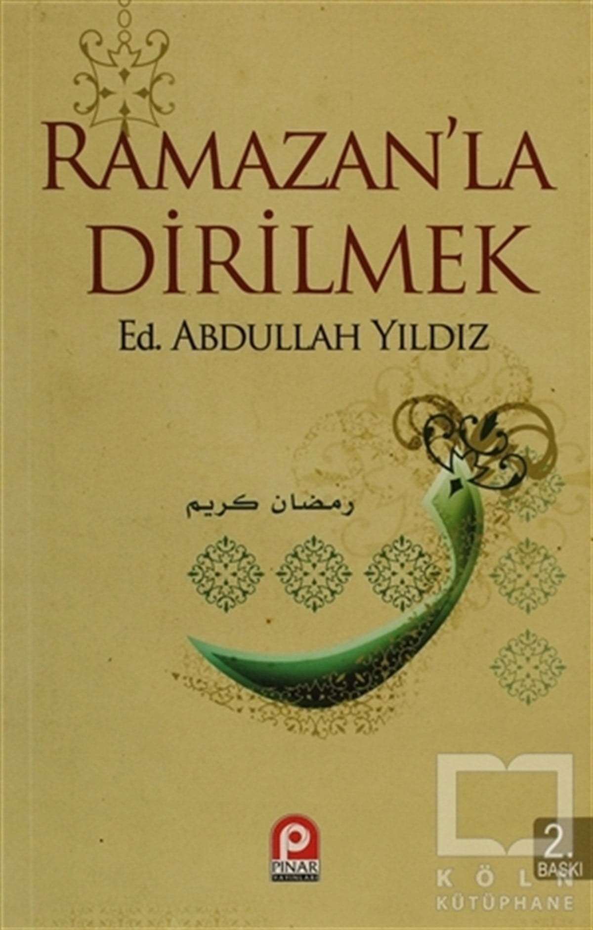 Abdullah Yıldızİslam Eğitimi KitaplarıRamazanla Dirilmek