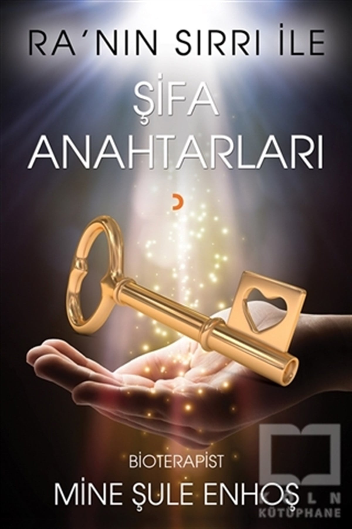 Mine Şule EnhoşKişisel GelişimRa'nın Sırrı İle Şifa Anahtarları
